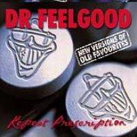 Dr. Feelgood : Repeat Prescription